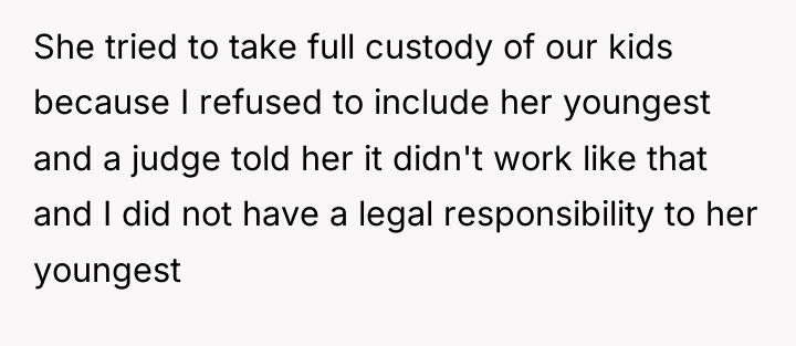 She tried to take full custody of our kids because...