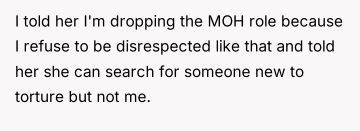 I told her I'm dropping the MOH role because I...