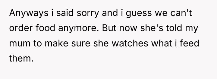 Anyways i said sorry and i guess we can't order...