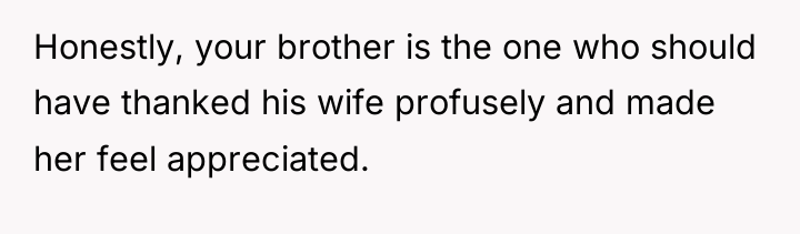 Honestly, your brother is the one who should have thanked...