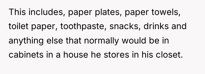 This includes, paper plates, paper towels, toilet paper, toothpaste, snacks,...