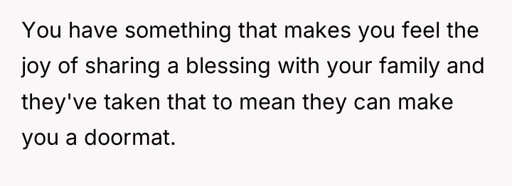 You have something that makes you feel the joy of...