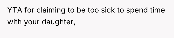 YTA for claiming to be too sick to spend time...
