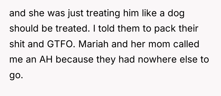 and she was just treating him like a dog should...