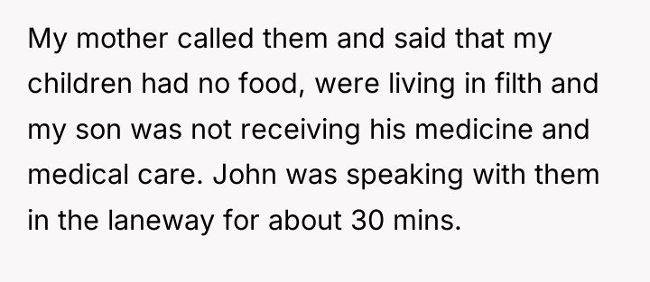 My mother called them and said that my children had...