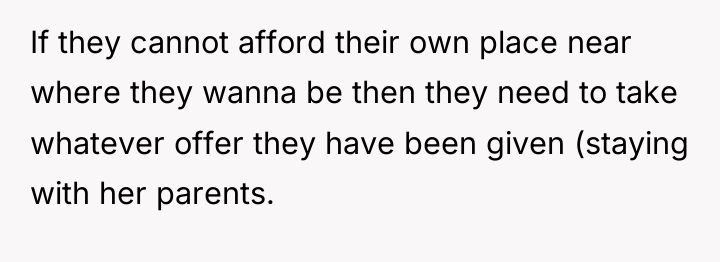 If they cannot afford their own place near where they...
