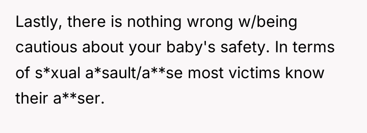 Lastly, there is nothing wrong w/being cautious about your baby's...