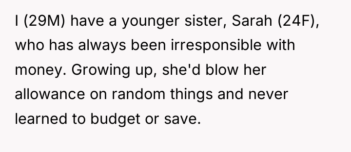 I (29M) have a younger sister, Sarah (24F), who has...