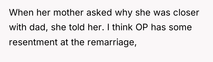 When her mother asked why she was closer with dad,...