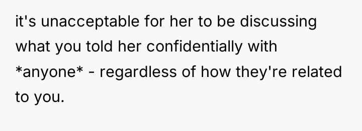 it's unacceptable for her to be discussing what you told...