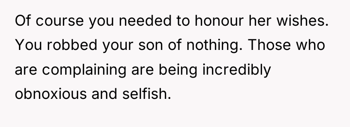 Of course you needed to honour her wishes. You robbed...