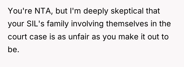 You're NTA, but I'm deeply skeptical that your SIL's family...