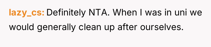 lazy_cs Definitely NTA. When I was in uni we would...