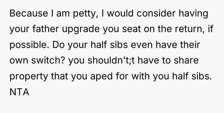 Because I am petty, I would consider having your father...