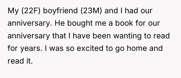 My (22F) boyfriend (23M) and I had our anniversary. He...