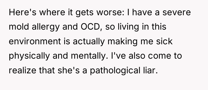 Here's where it gets worse: I have a severe mold...