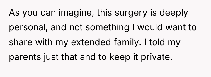 As you can imagine, this surgery is deeply personal, and...