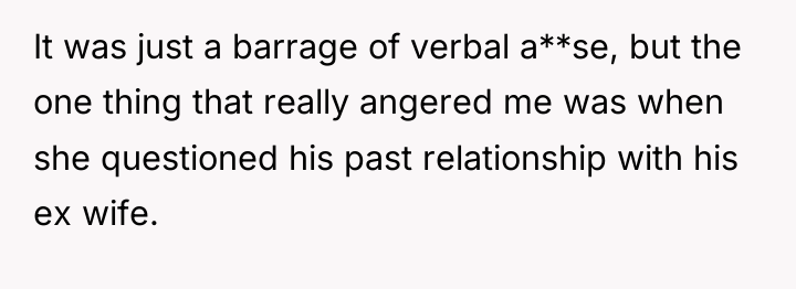 It was just a barrage of verbal a**se, but the...