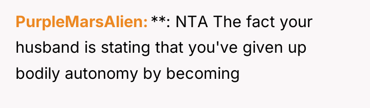 PurpleMarsAlien **: NTA The fact your husband is stating that...