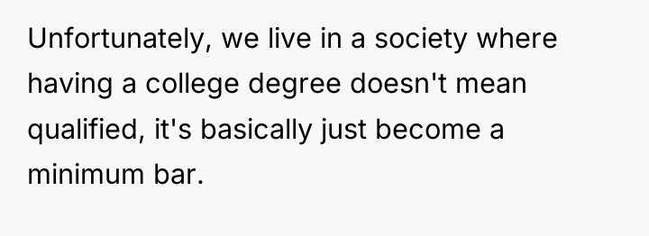 Unfortunately, we live in a society where having a college...
