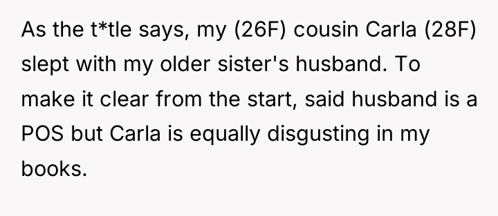 As the t*tle says, my (26F) cousin Carla (28F) slept...