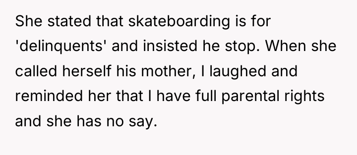 She stated that skateboarding is for 'delinquents' and insisted he...