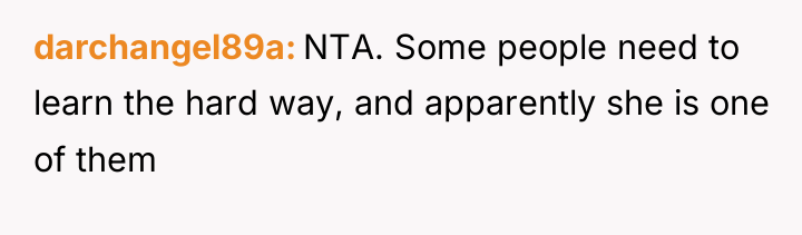 darchangel89a NTA. Some people need to learn the hard way,...
