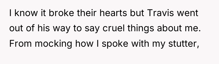 I know it broke their hearts but Travis went out...