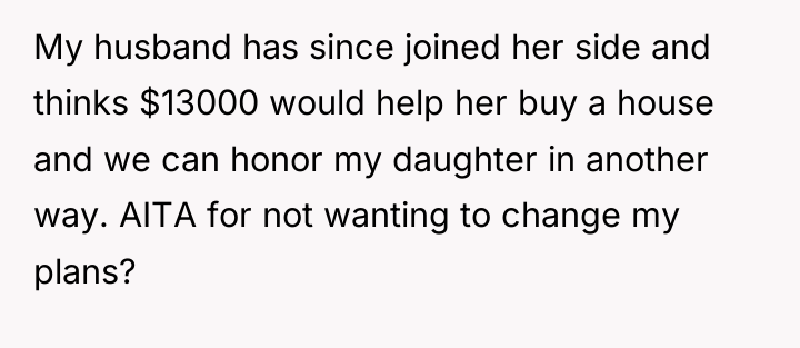 My husband has since joined her side and thinks $13000...