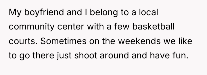 My boyfriend and I belong to a local community center...