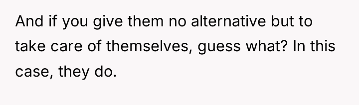 And if you give them no alternative but to take...
