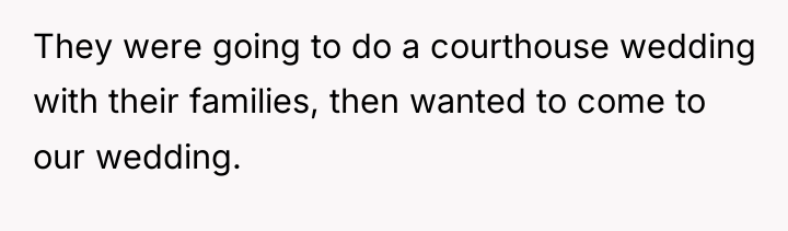 They were going to do a courthouse wedding with their...