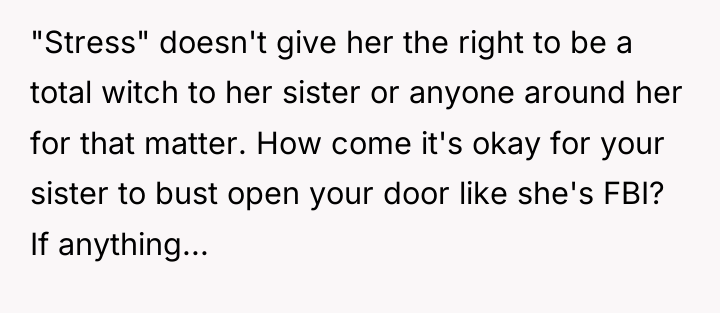 "Stress" doesn't give her the right to be a total...