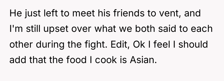 He just left to meet his friends to vent, and...