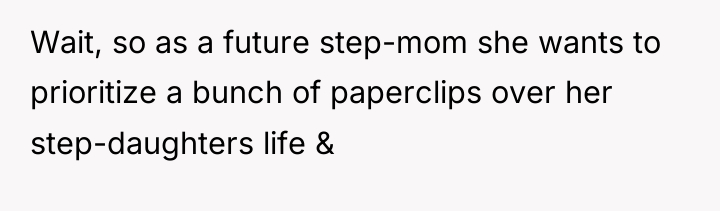 Wait, so as a future step-mom she wants to prioritize...