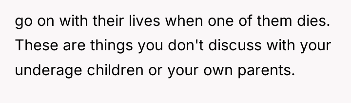 go on with their lives when one of them dies....