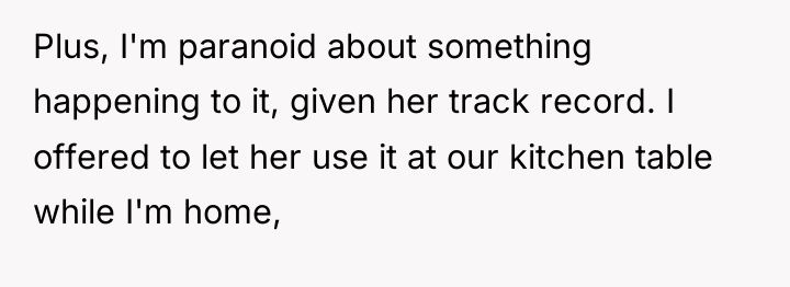Plus, I'm paranoid about something happening to it, given her...