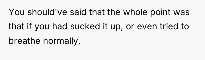 You should've said that the whole point was that if...