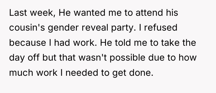 Last week, He wanted me to attend his cousin's gender...