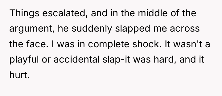 Things escalated, and in the middle of the argument, he...
