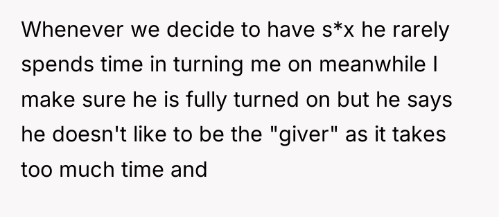 Whenever we decide to have s*x he rarely spends time...