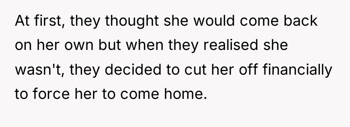 At first, they thought she would come back on her...