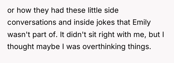 or how they had these little side conversations and inside...