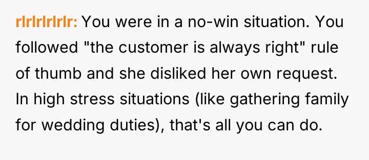 rlrlrlrlrlr You were in a no-win situation. You followed "the...