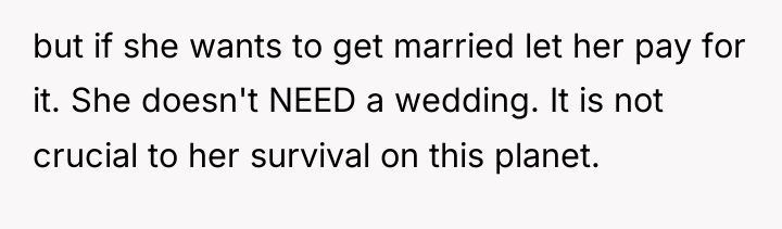 but if she wants to get married let her pay...
