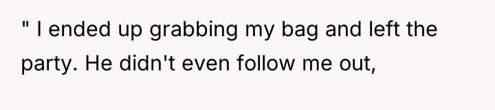 " I ended up grabbing my bag and left the...