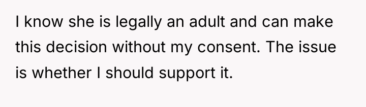 I know she is legally an adult and can make...