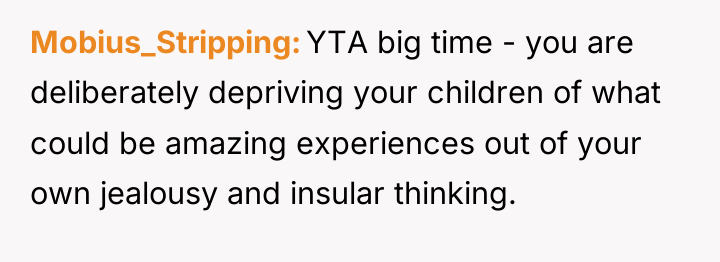 Mobius_Stripping YTA big time - you are deliberately depriving your...