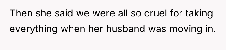Then she said we were all so cruel for taking...