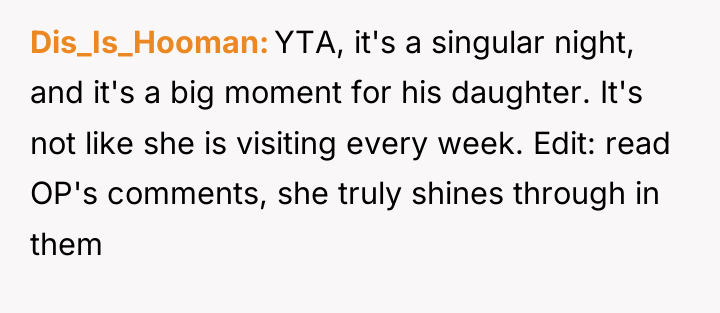 Dis_Is_Hooman YTA, it's a singular night, and it's a big...